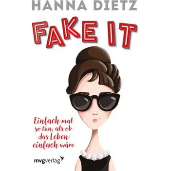Fake it - Dietz, Hanna