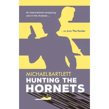 Hunting the Hornets - Batty, Michael (Bartlett Professor of Planning and Director of the Centre for Advanced Spatial Analysis (CASA), Universi