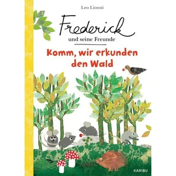 Příroda Frederick und seine Freunde - Komm, wir entdecken den Wald - Lionni, Leo