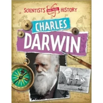 Populárně naučná literatura pro dospělé Scientists Who Made History: Charles Darwin - Cath Senker