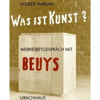 Umění Was ist Kunst? Werkstattgespräch mit Beuys - Harlan, Volker