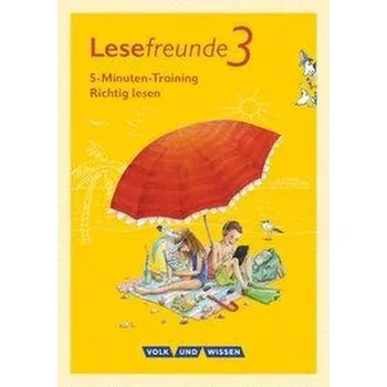 Cizojazyčná kniha Lesefreunde 3. Schuljahr. 5-Minuten-Training Richtig lesen. Arbeitsheft. Östliche Bundesländer und Berlin - Hoppe, Irene