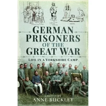 Cestování German Prisoners of the Great War - Buckley, Anne