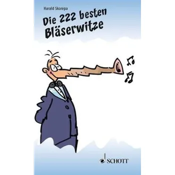 Die 222 besten Bläserwitze - Butschkow, Peter