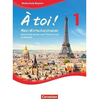 Kniha À toi ! Band 1 - Bayern - Mein Wortschatztrainer - Herzog, Walpurga