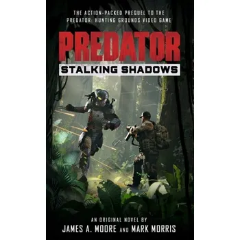 Predator: Stalking Shadows - Moore James A.