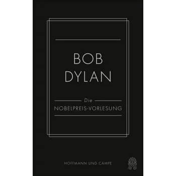 Die Nobelpreis-Vorlesung - Dylan, Bob