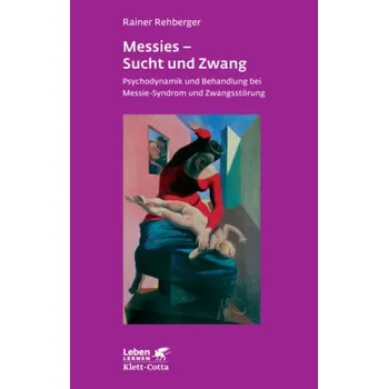 Messies - Sucht und Zwang - Rehberger, Rainer