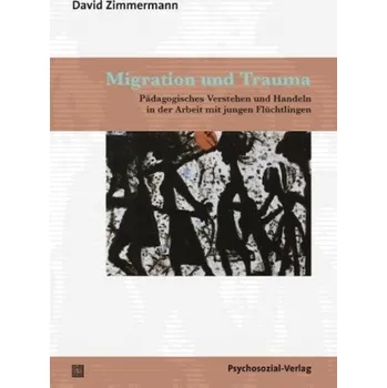 Migration und Trauma - Zimmermann, David