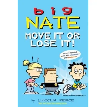 Big Nate: Move It or Lose It! - Peirce, Lincoln