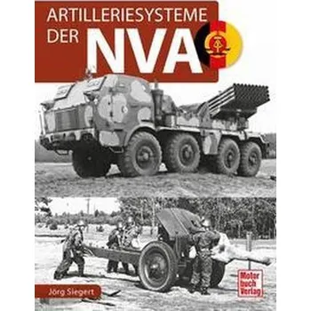 Artilleriesysteme der NVA - Siegert, Jörg