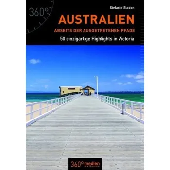 Cestování Australien abseits der ausgetretenen Pfade - Stadon, Stefanie