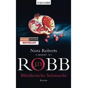 Mörderische Sehnsucht - J. D. Robb
