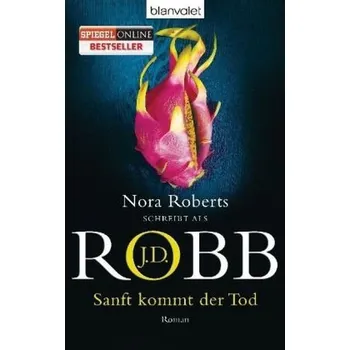 Sanft kommt der Tod - J. D. Robb