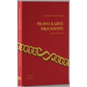 Prawo karne procesowe. Zarys instytucji w.5 - Krzysztof Woźniewski
