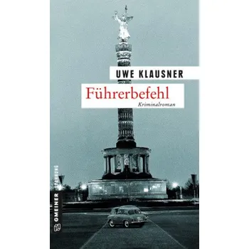 Führerbefehl - Klausner, Uwe