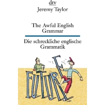 Cizojazyčná kniha The Awful English Grammar / Die schreckliche englische Grammatik - Taylor, Jeremy