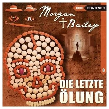 Morgan & Bailey - Die letzte Ölung, 1 Audio-CD - Topf, Markus