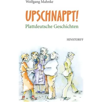 Komiks pro dospělé Upschnappt! Plattdeutsche Geschichten - Mahnke, Wolfgang