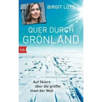 Literární cestopis Quer durch Grönland - Lutz, Birgit