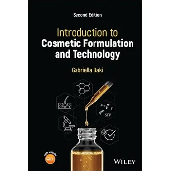 Kniha Introduction to Cosmetic Formulation and Technolog y, Second Edition - Baki, Gabriella (The University of Toledo, College of Pharmacy and Pharmaceutical Sciences)