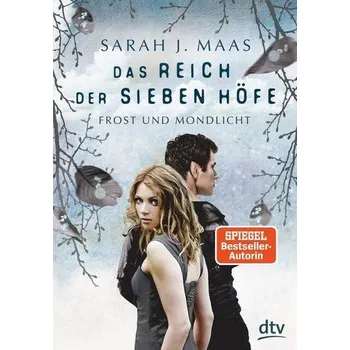 Das Reich der sieben Höfe 4 - Frost und Mondlicht - Maas, Sarah J.