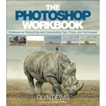 The Photoshop Workbook - Glyn Dewis