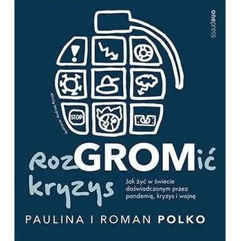 RozGROMić kryzys. Jak żyć w świecie... - Polko Paulina, Polko Roman