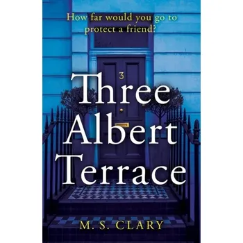 Three Albert Terrace - Clary Julian