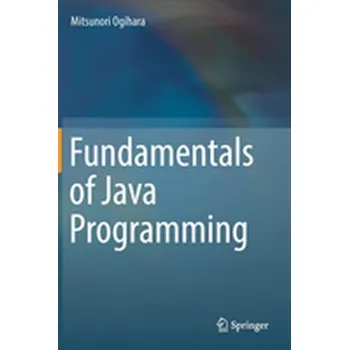 Technika Fundamentals of Java Programming - Ogihara, Mitsunori