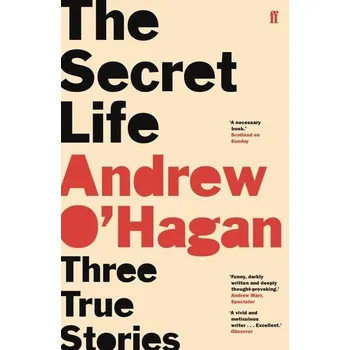 Literární biografie The Secret Life - Andrew O´Hagan [EN] (2018, Taschenbuch, Faber & Faber)