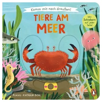 První čtění Komm mit nach draußen! - Tiere am Meer - Behl, Anne-Kathrin