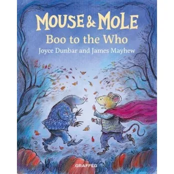 Mouse and Mole: Boo to the Who - Joyce Dunbar