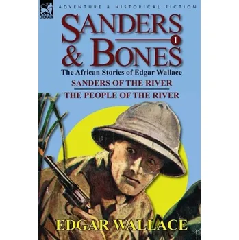 Sanders & Bones-The African Adventures - Edgar Wallace [EN] (2011, Firma, Leonaur Ltd)