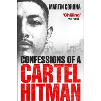 Confessions of a Cartel Hitman - Corona, Martin