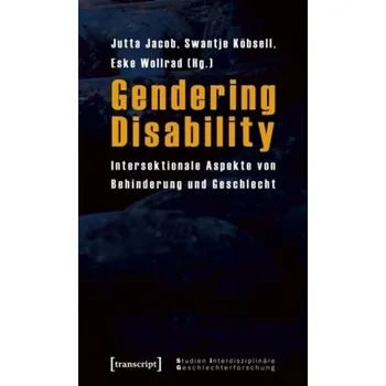 Gendering Disability - Jacob, Jutta