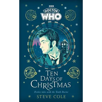 Doctor Who: Ten Days of Christmas - Cole, Steve