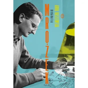 Literární biografie Mrożek. Biografia - Nasiłowska Anna