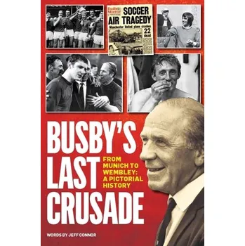Busby's Last Crusade - Connor Jeff