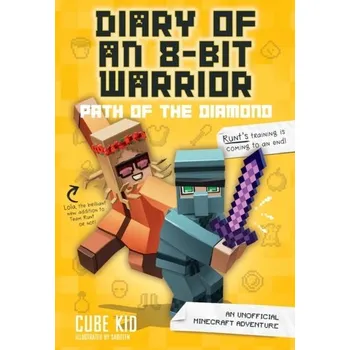 Kniha Diary of an 8-Bit Warrior: Path of the Diamond (Book 4 8-Bit Warrior series) - Cube Kid