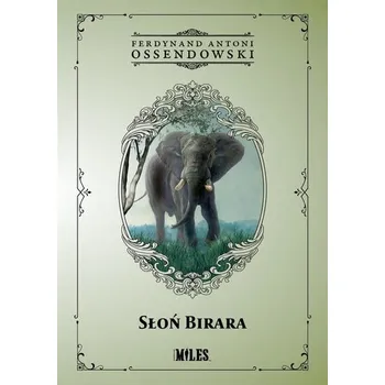 Słoń Birara - Antoni Ferdynand Ossendowski