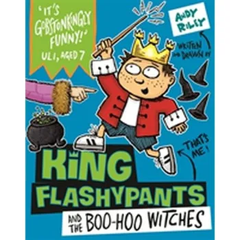 King Flashypants and the Boo-Hoo Witches - Andy Riley