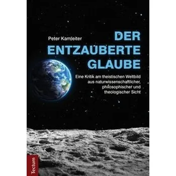 Der entzauberte Glaube - Kamleiter, Peter