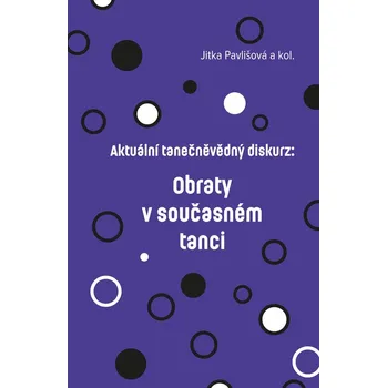 Kniha Aktuální tanečněvědný diskurz: Obraty v současném tanci