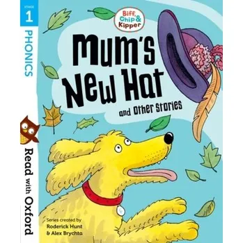 Cizí jazyk Read with Oxford: Stage 1: Biff, Chip and Kipper: Mum's New Hat and Other Stories - Roderick Hunt