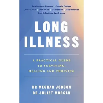 Kniha Long Illness - Jobson, Dr Meghan; Morgan, Dr Juliet
