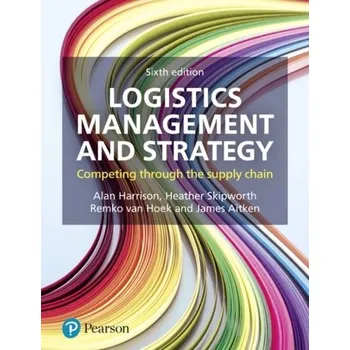 Populárně naučná literatura pro dospělé Logistics Management and Strategy - Harrison a Skalandis