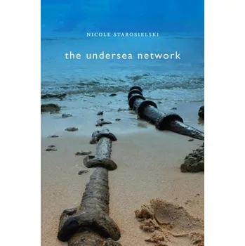 The Undersea Network - Starosielski, Nicole [EN] (2015, Brožovaná, Duke University Press)