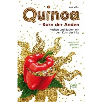 Quinoa - Korn der Anden - Völkel, Anja