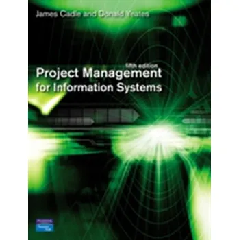 Project Management for Information Systems - Cadle, James; Eva, Malcolm; Hindle, Keith; Paul, Debra; Turner, Paul; Rollason, Craig; Yeates, Donald